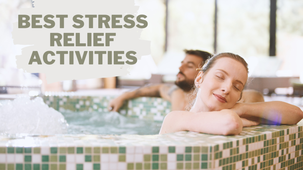 8 Best Stress Relief Activities For 2024 Close To Nature   Image 1 8 Best Stress Relief Activities 1024x576 