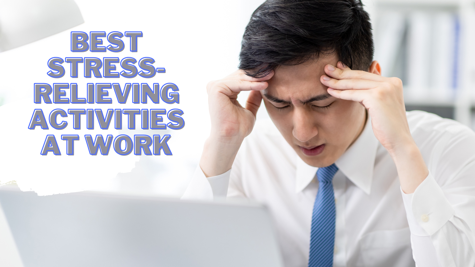 Best Stress-Relieving Activities At Work