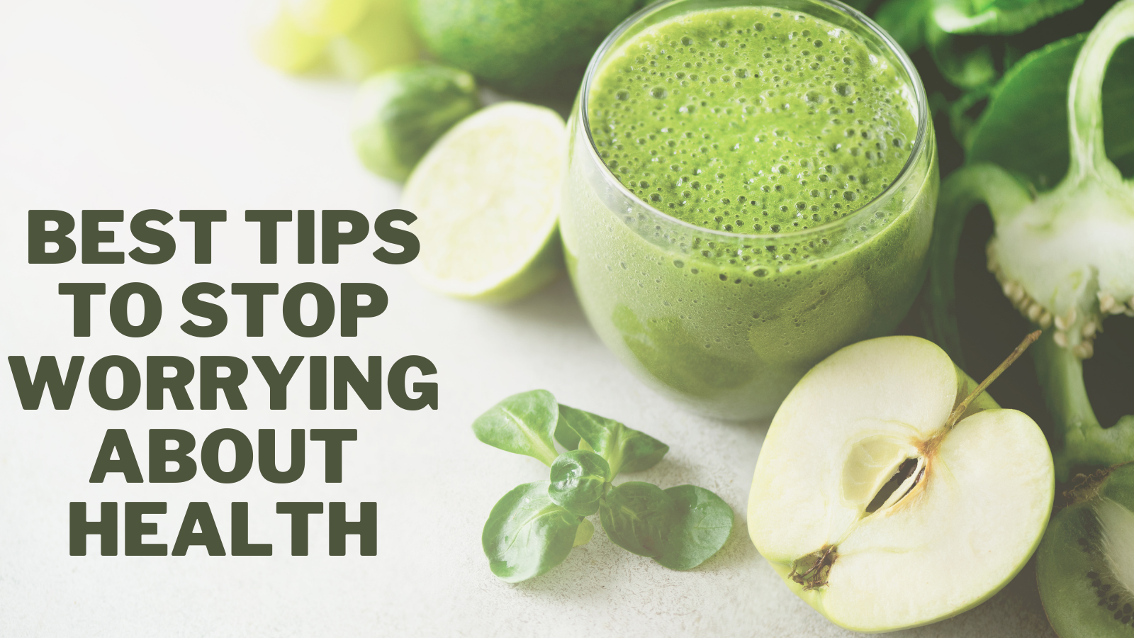 Best Tips To Stop Worrying About Health