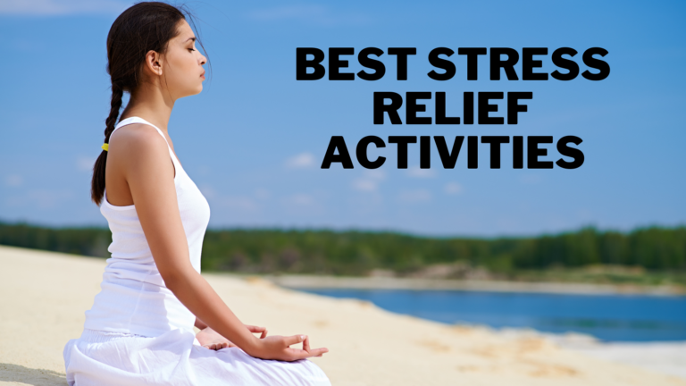 Best Stress Relief Activities