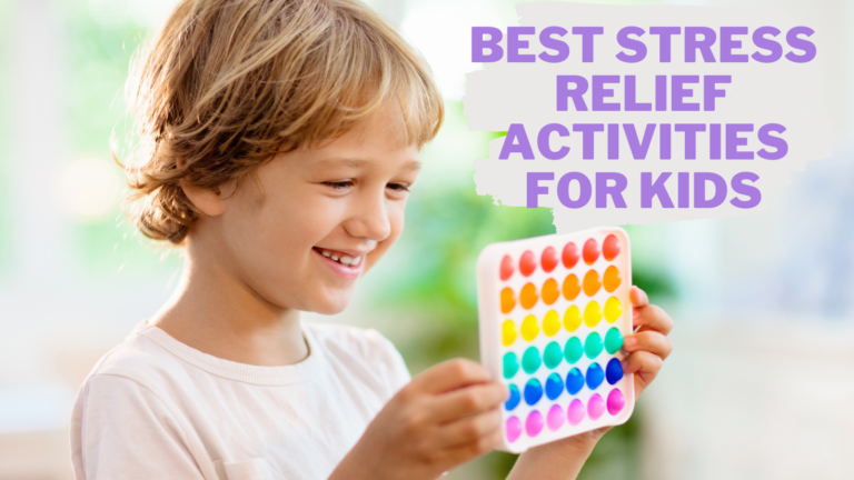 Best Stress Relief Activities For Kids