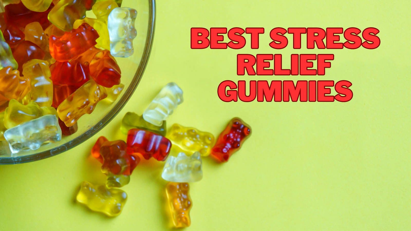 Best Stress Relief Gummies