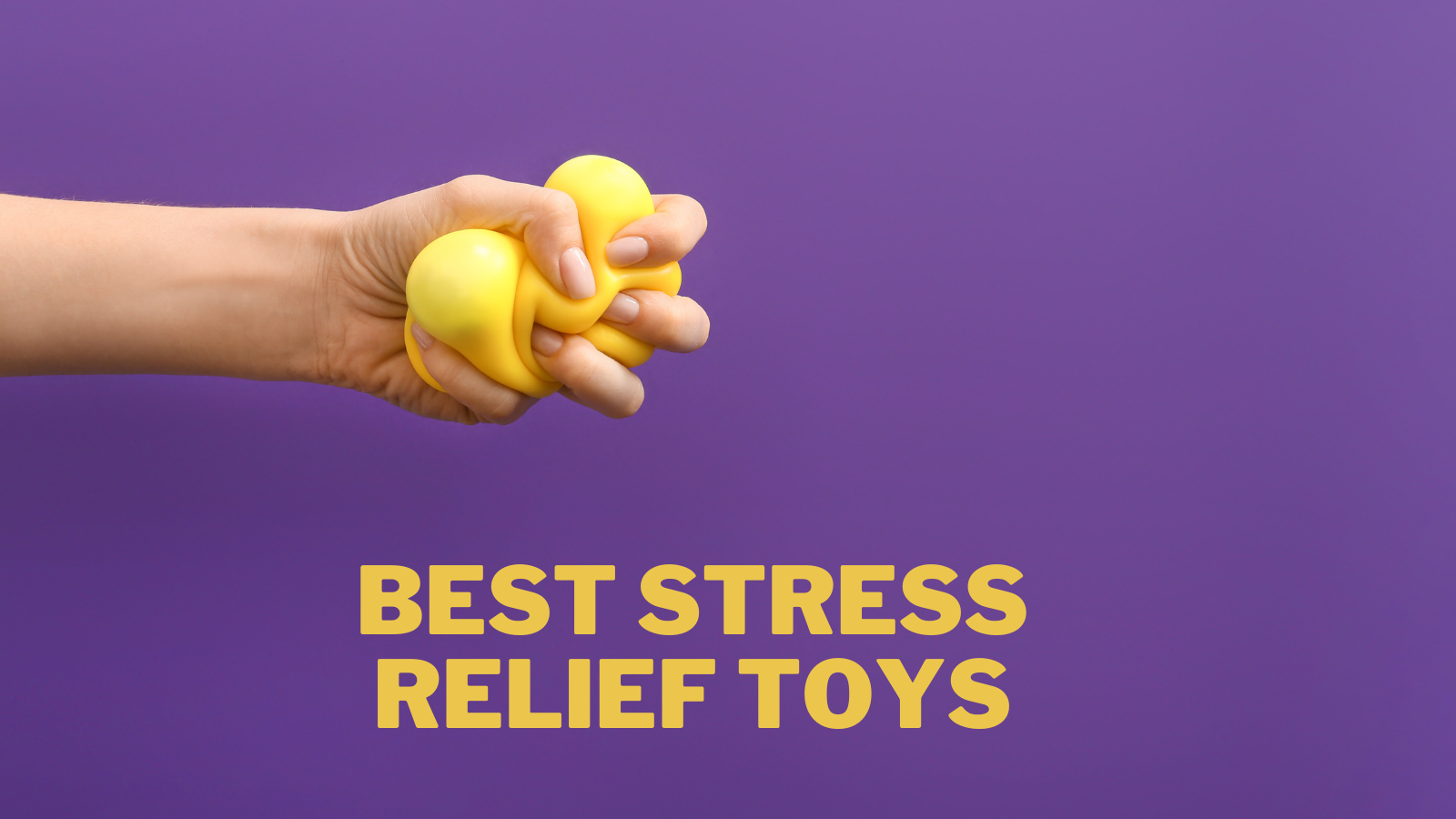 Best Stress Relief Toys