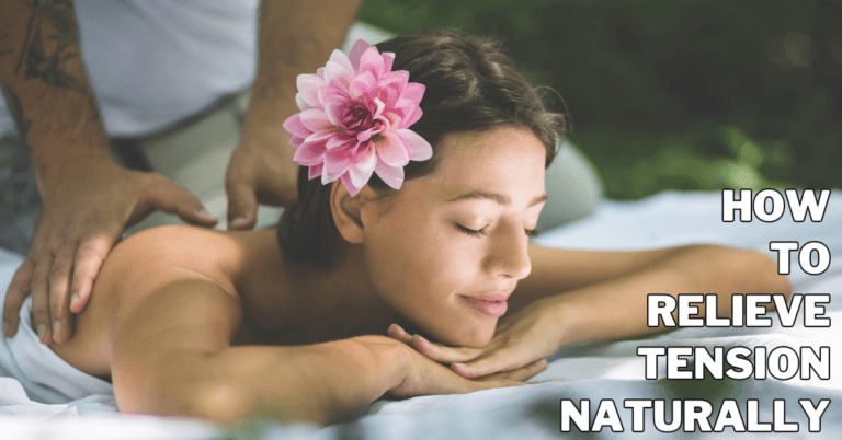 How To Relieve Tension Naturally