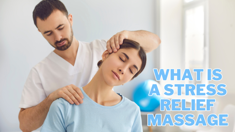 What Is A Stress Relief Massage