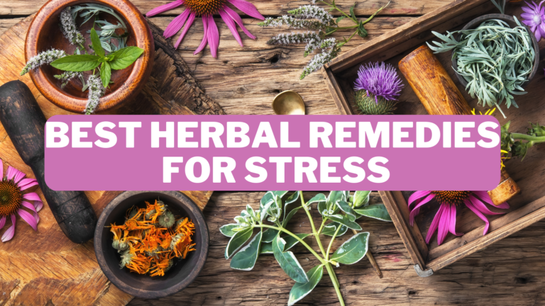 Best Herbal Remedies For Stress