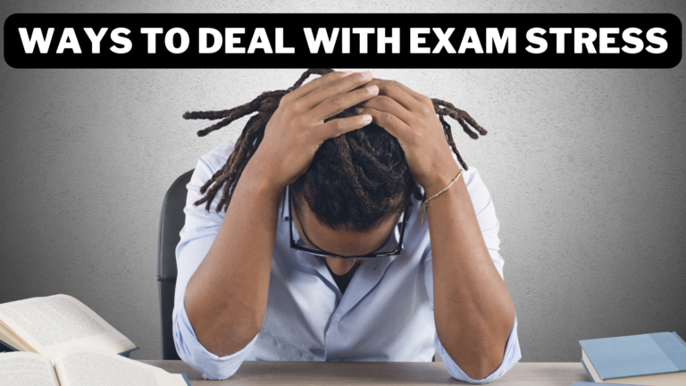 Best Ways To Deal With Exam Stress