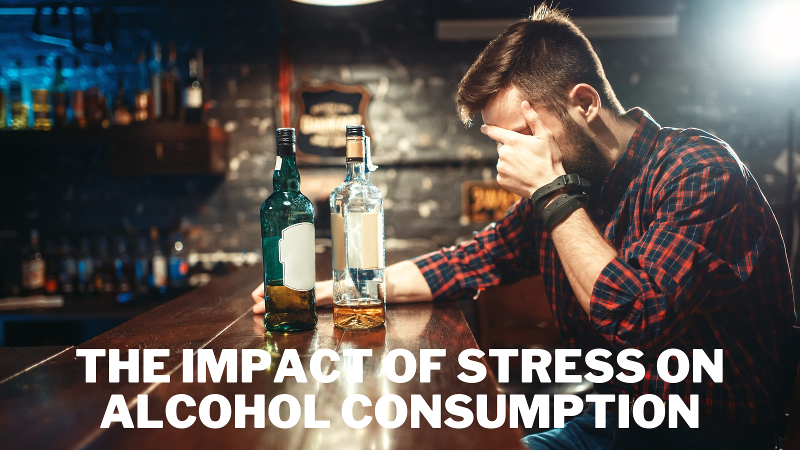 The Impact Of Stress On Alcohol Consumption
