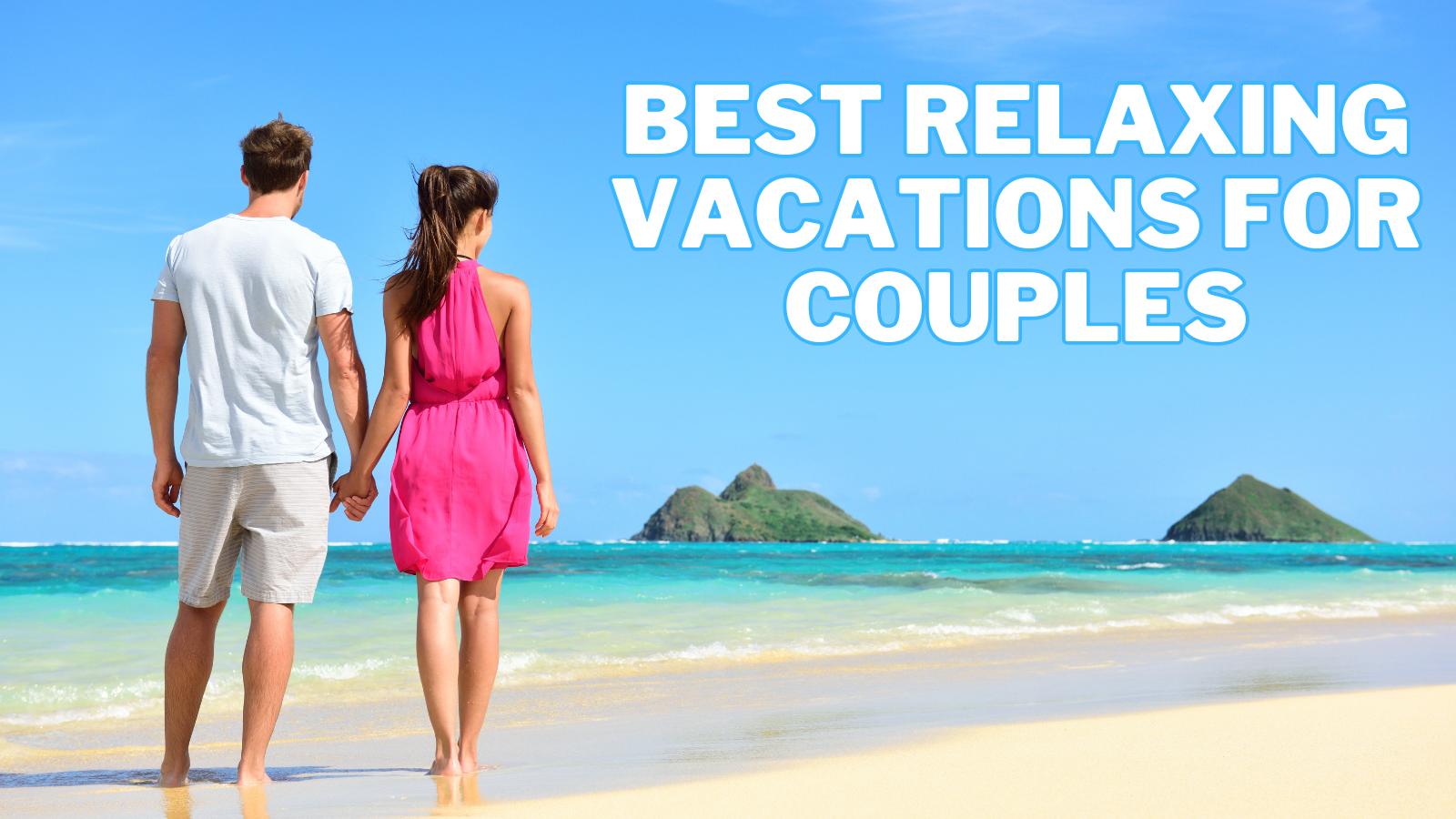 Best Relaxing Vacations For Couples