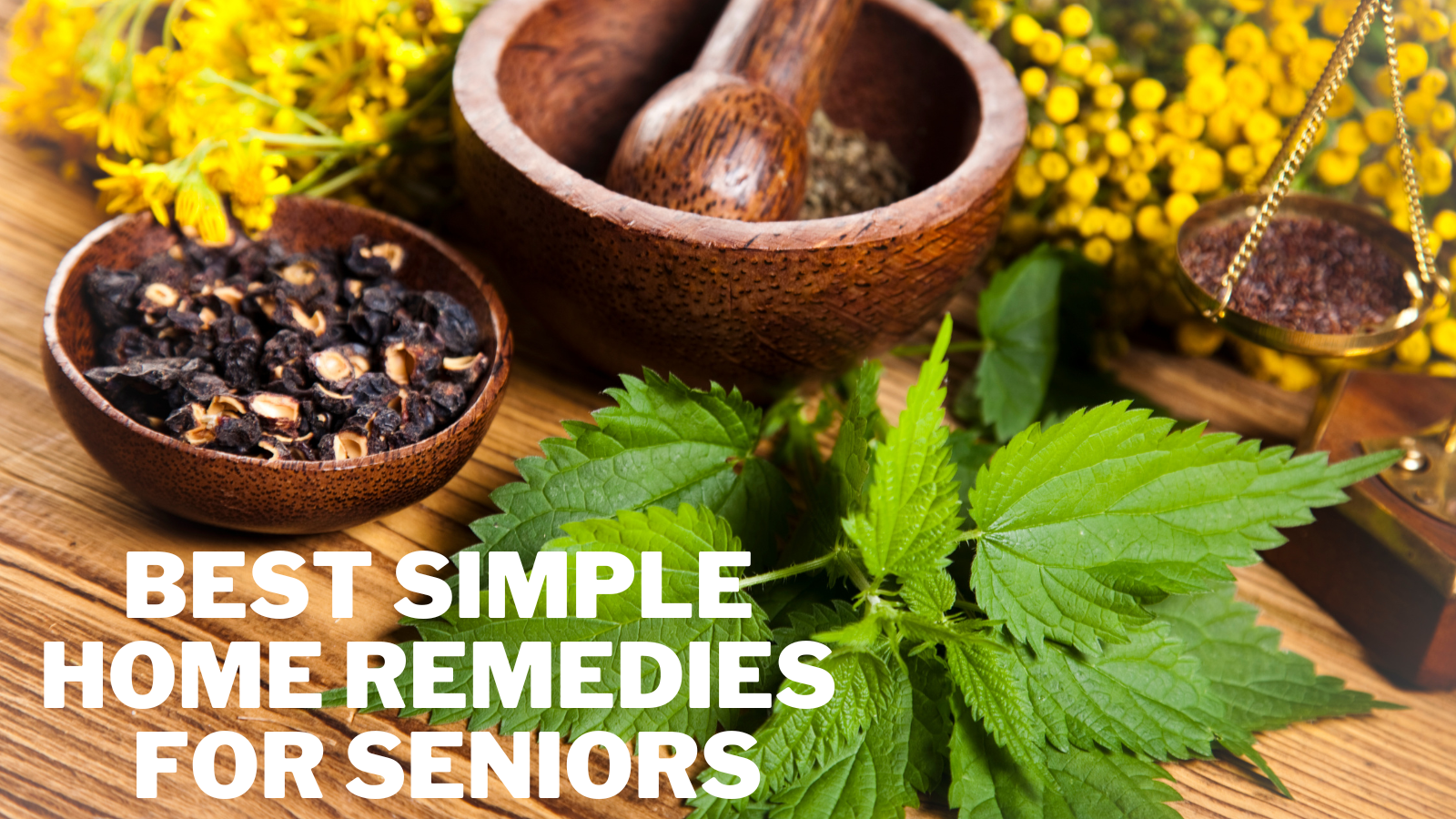 Best Simple Home Remedies For Seniors
