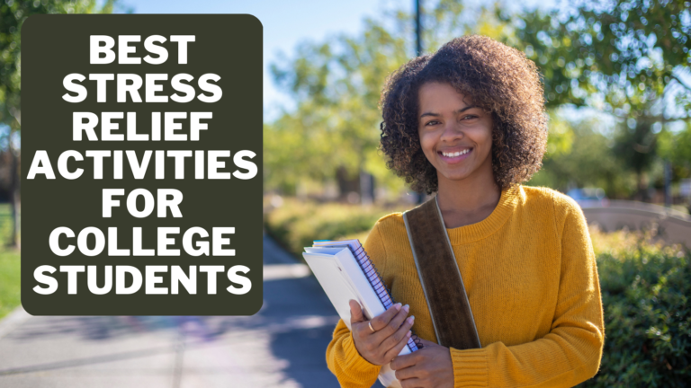 Best Stress Relief Activities For College Students