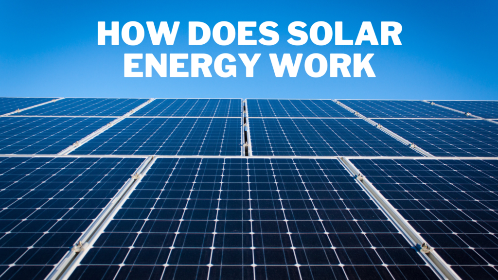 How Does Solar Energy Work 2024 | Close To Nature