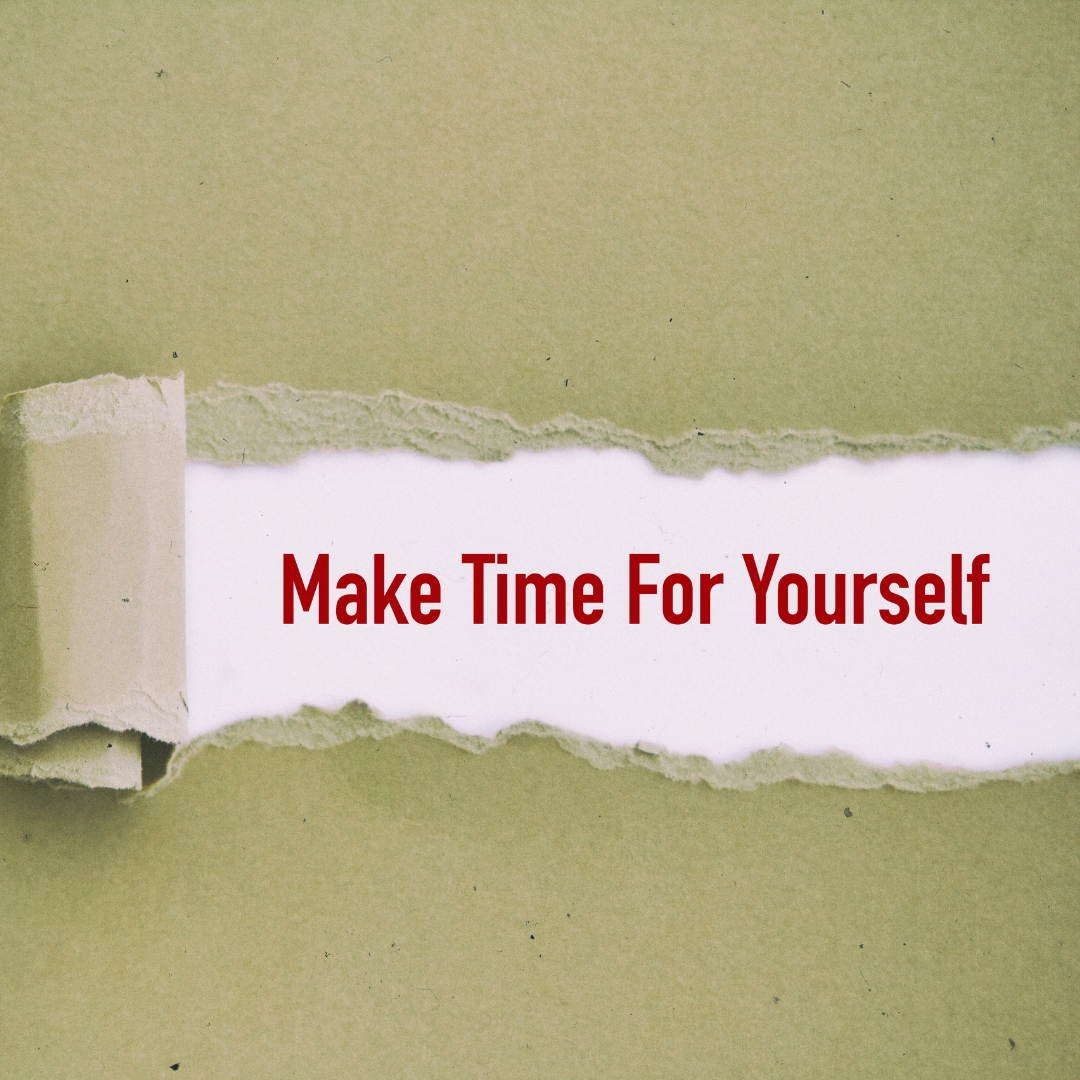 Make Time For Yourself