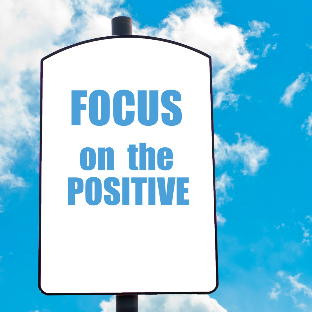 Focus On The Positives