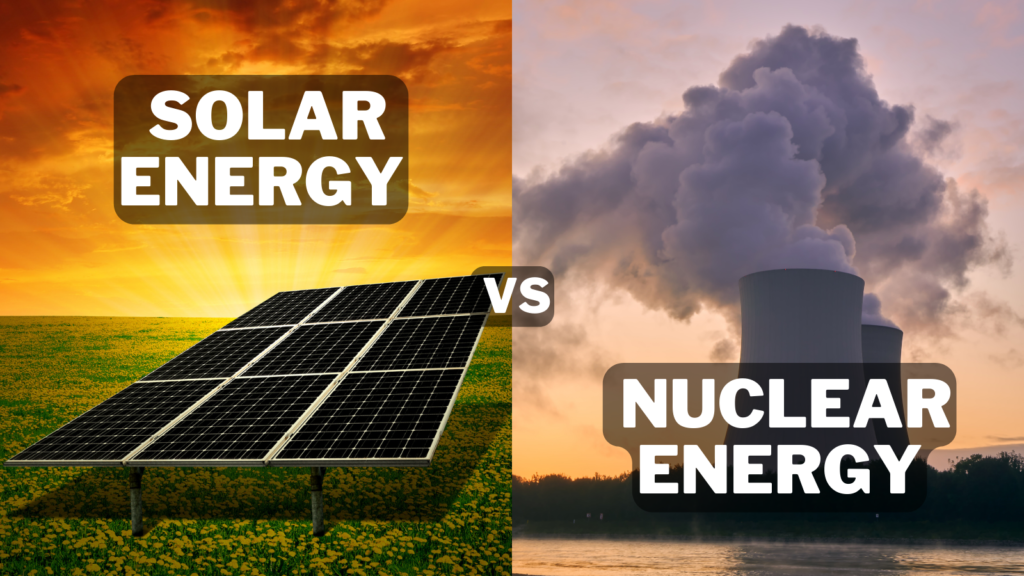 Solar Energy Vs Nuclear Energy In 2024 Close To Nature