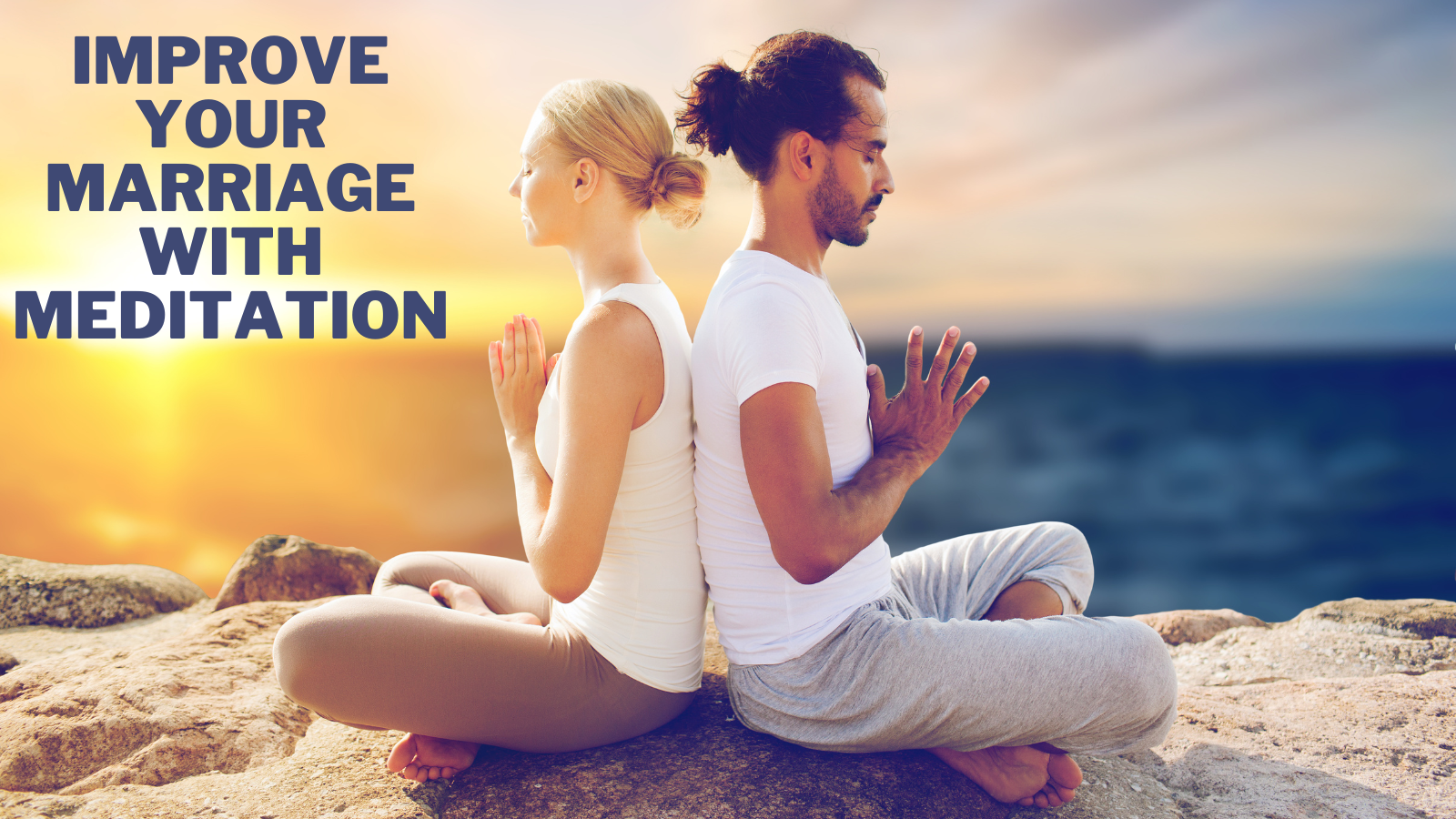 Best Tips To Improve Your Marriage With Meditation