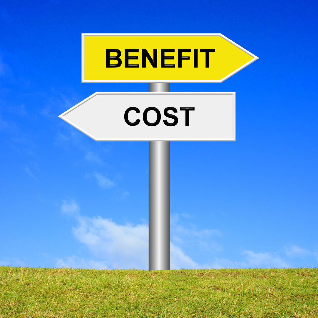 What's The Cost-Benefit Analysis?