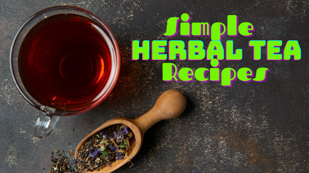 12 Super Simple Herbal Tea Recipes