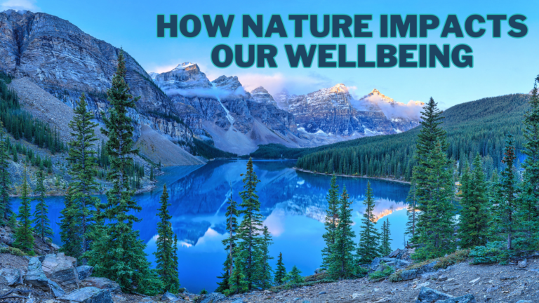 How Nature Impacts Our Wellbeing
