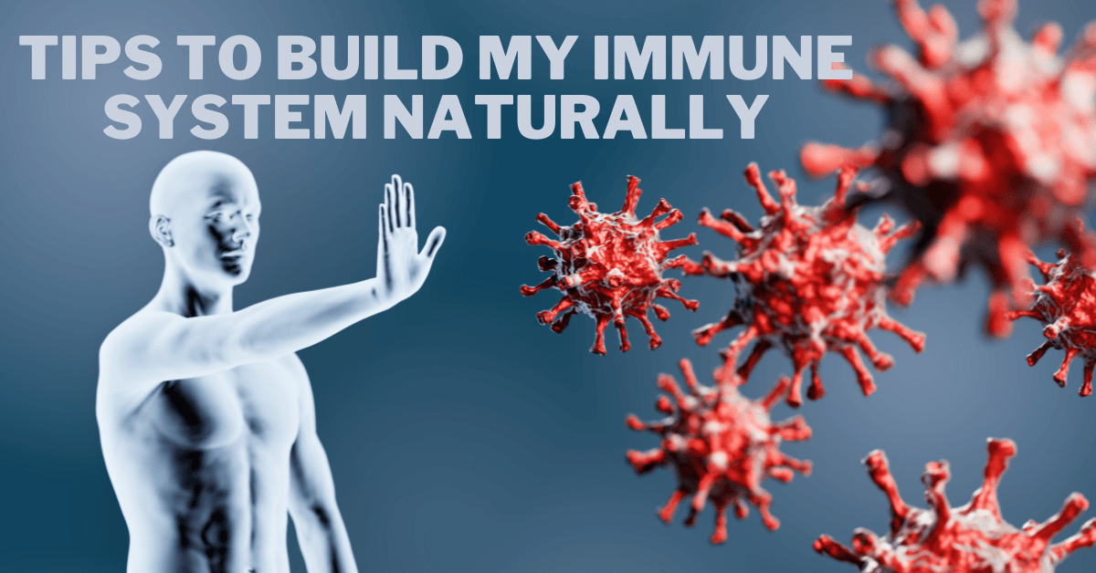 Tips To Build My Immune System Naturally