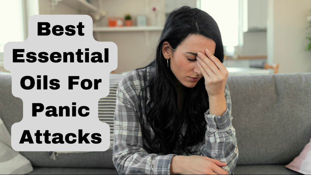 Best Essential Oils For Panic Attacks