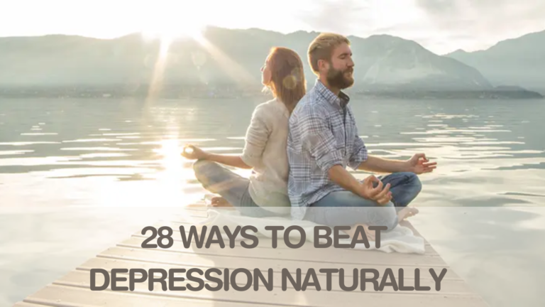 28 Ways To Beat Depression Naturally