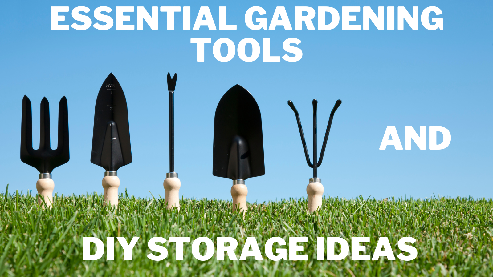 Essential Gardening Tools And DIY Storage Ideas