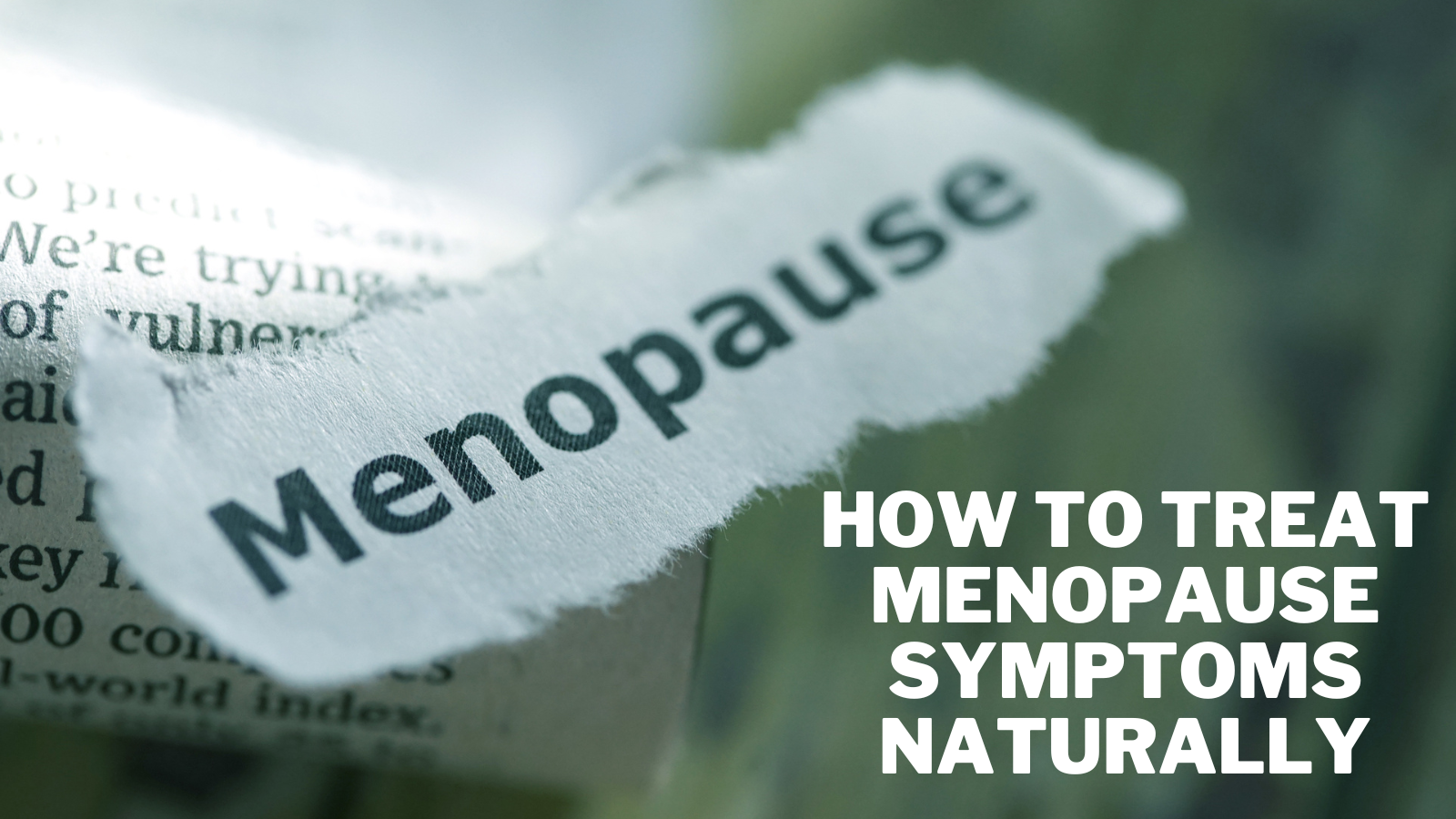 How To Treat Menopause Symptoms Naturally