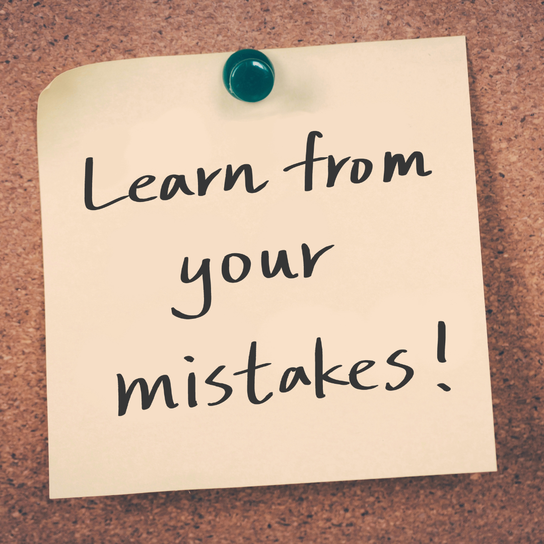 Be Willing To Learn From Your Mistakes