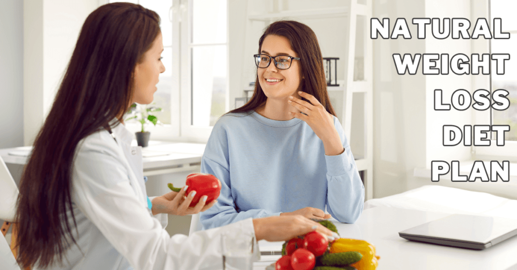 Natural Weight Loss Diet Plan In 2024 | Close To Nature