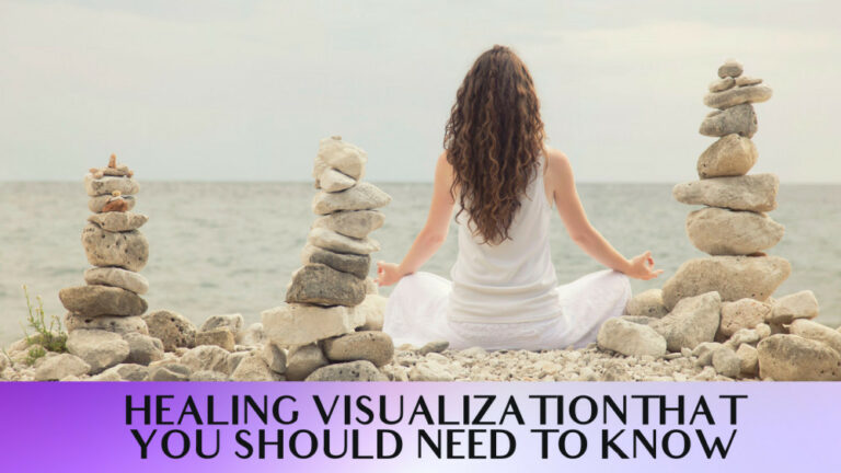 All About Healing Visualization And What You Need To Know