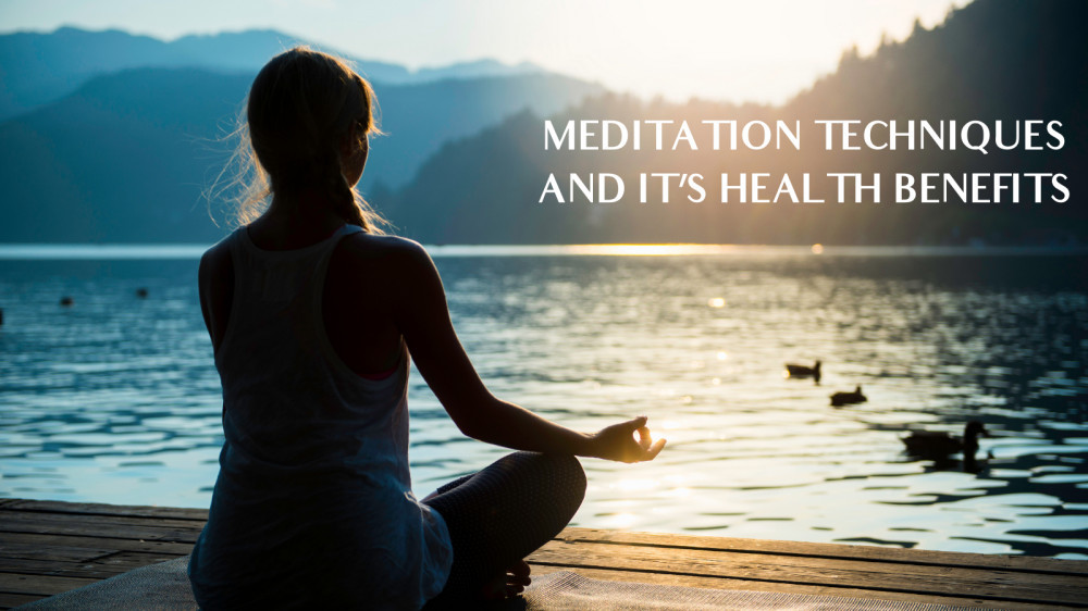 Meditation Techniques And Its Health Benefits
