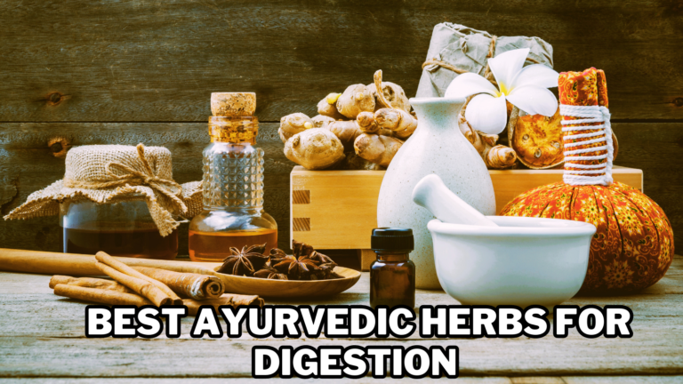Best Ayurvedic Herbs For Digestion