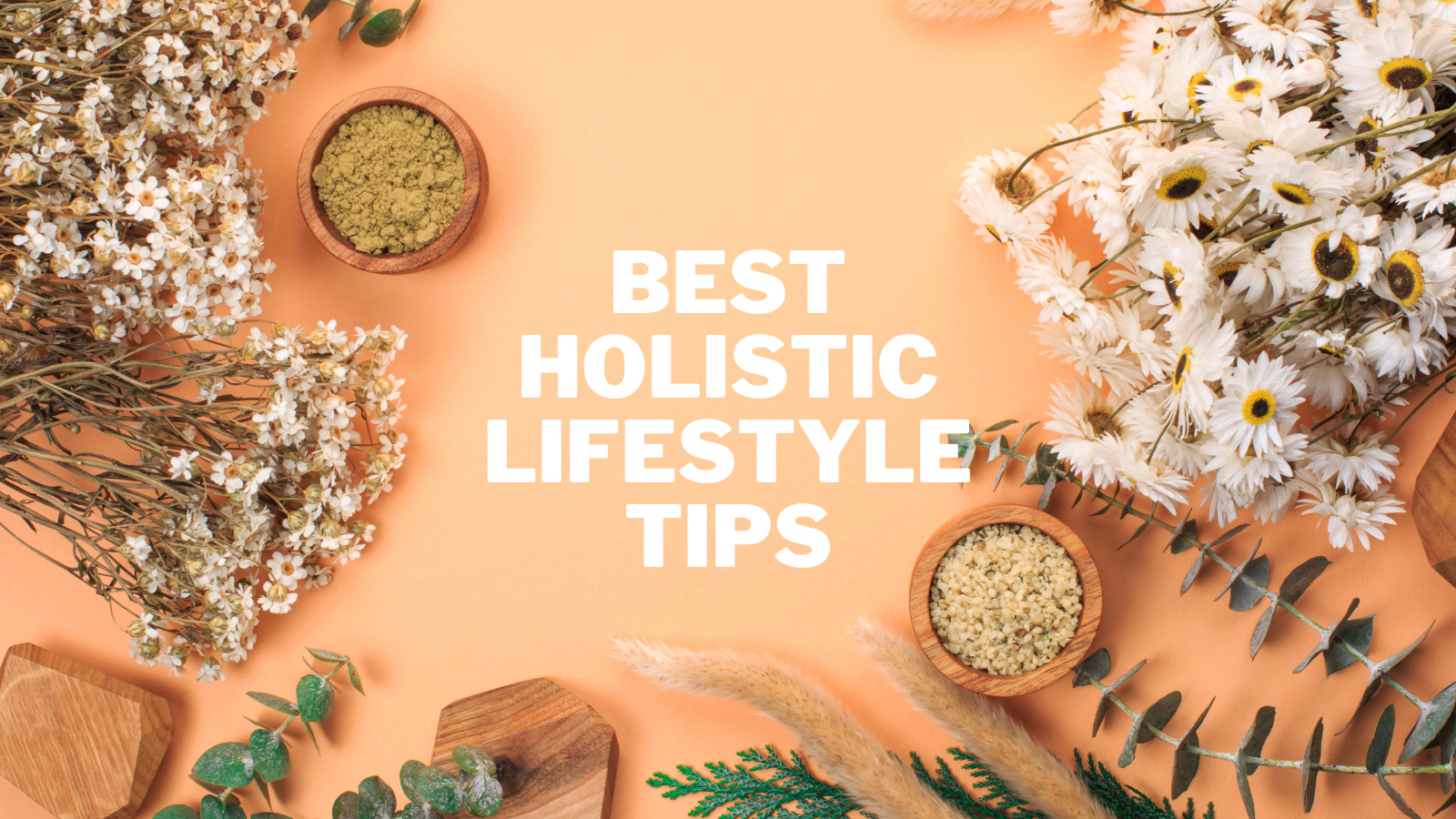 Best Holistic Lifestyle Tips