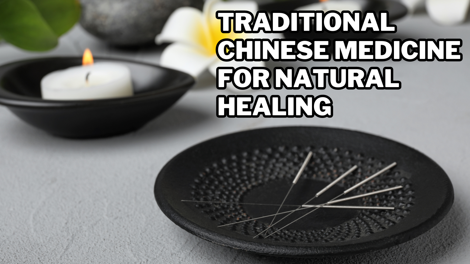 Best Traditional Chinese Medicine For Natural Healing