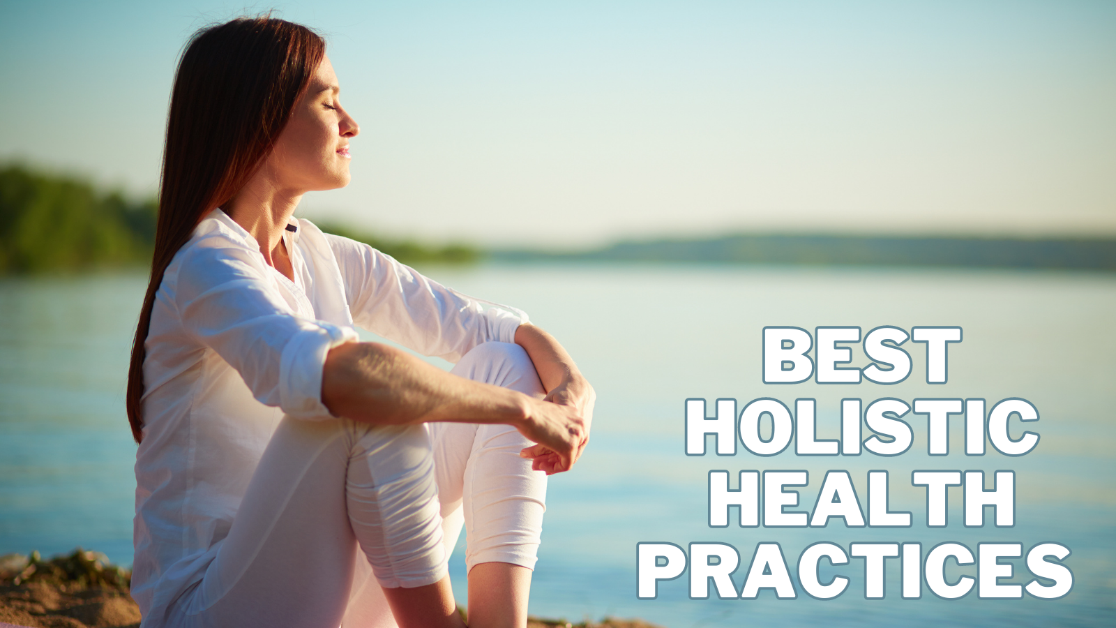 Best Holistic Health Practices