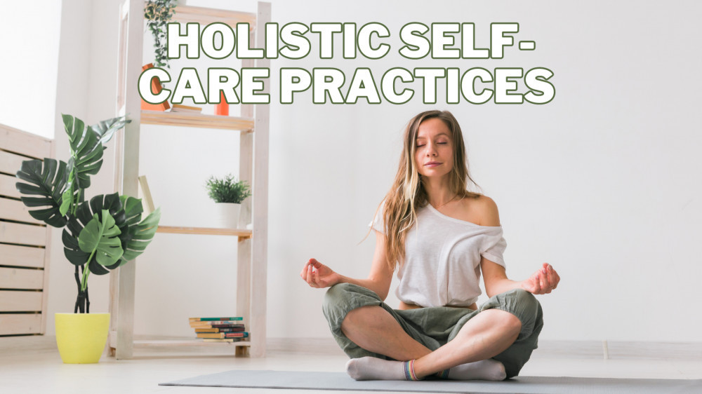 Best Holistic Self-Care Practices