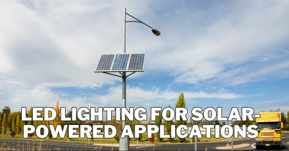 LED Lighting For Solar-Powered Applications