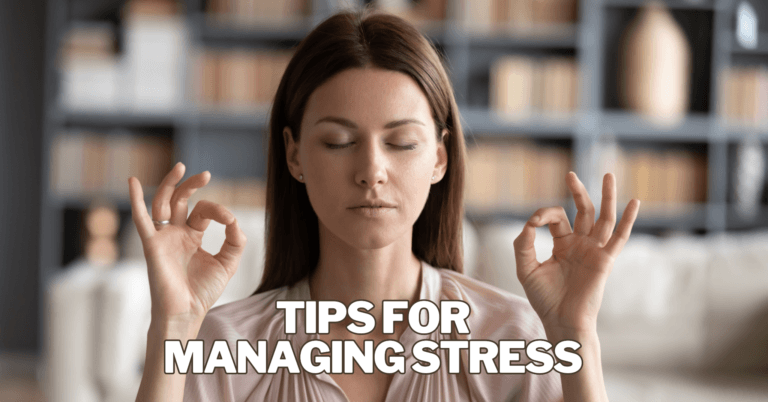 Best 10 Tips For Managing Stress