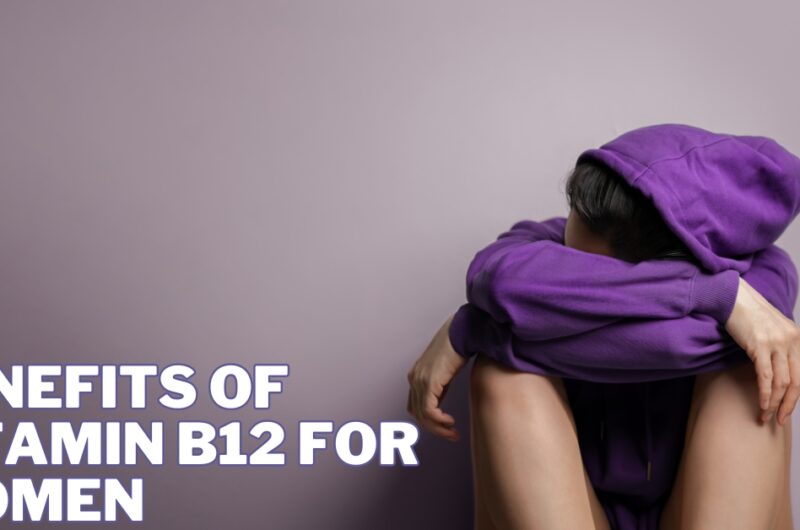 Benefits Of Vitamin B12 For Women
