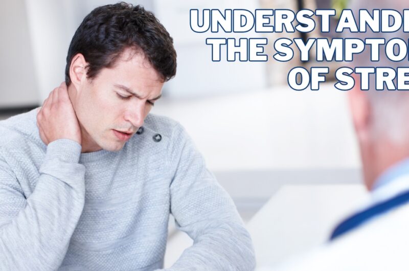 Understanding The Symptoms Of Stress