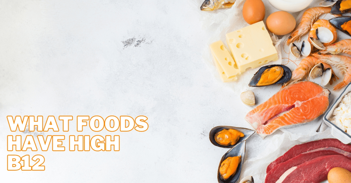 What Foods Have High B12