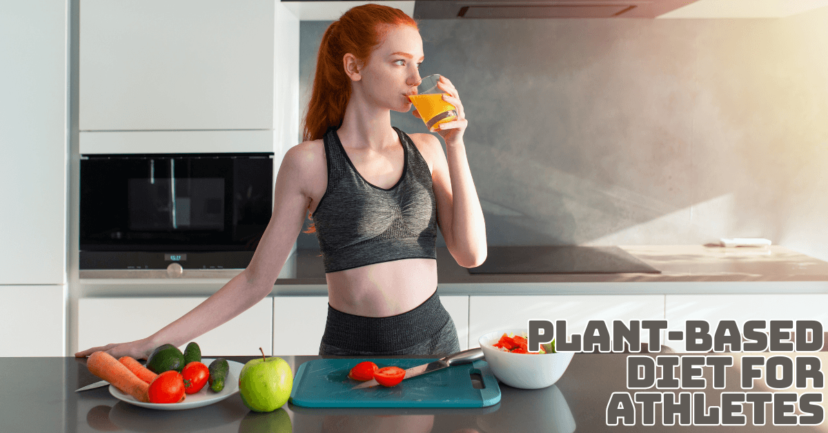 Plant-Based Diet For Athletes: Fueling Your Performance