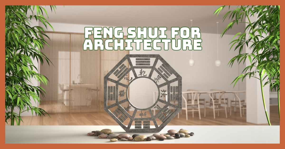 Feng Shui For Architecture That Inspires Wellness
