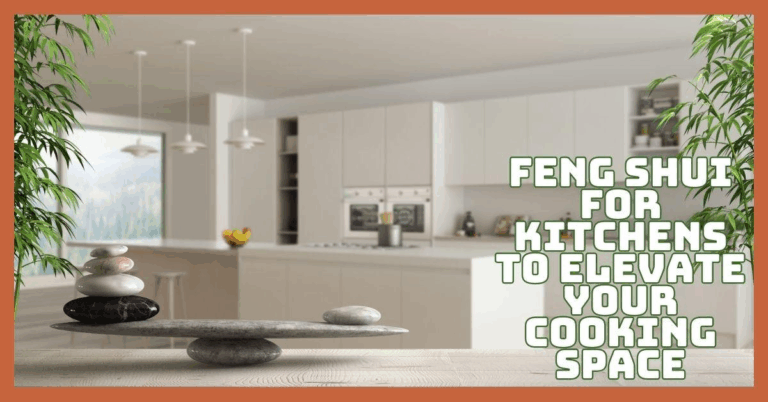 Feng Shui For Kitchens To Elevate Your Cooking Space