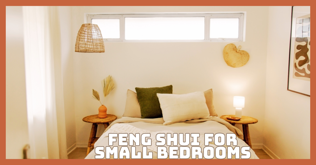 Feng Shui for Small Bedrooms To Create A Calming Retreat