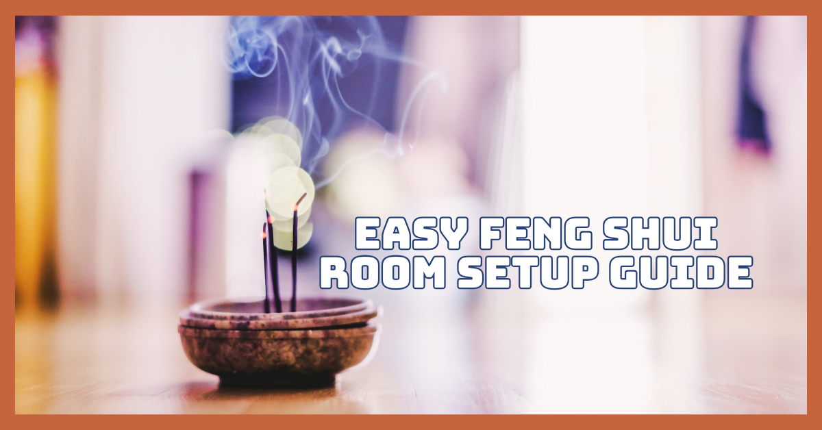 Easy Feng Shui Room Setup Guide
