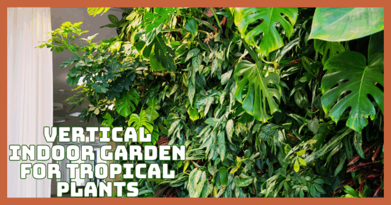 Vertical Indoor Garden For Tropical Plants