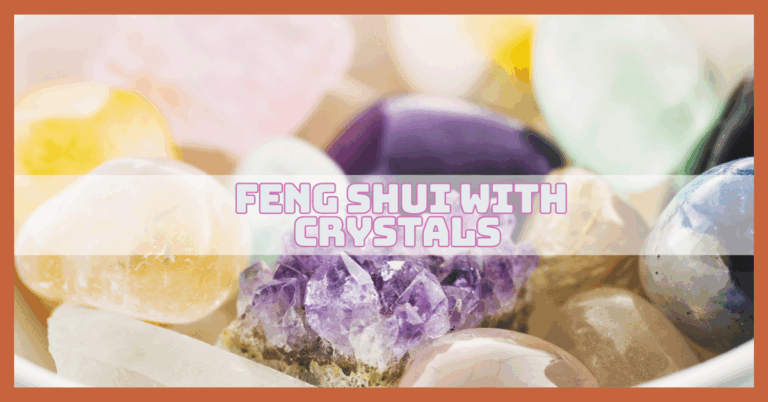 Feng Shui With Crystals To Transform Your Home