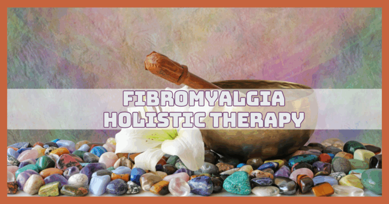 Fibromyalgia Holistic Therapy